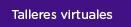 Talleres virtuales